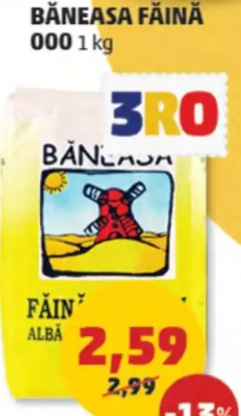 BĂNEASA FĂINĂ 000 1 kg