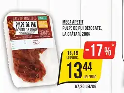 Mega Image MEGA APETIT PULPE DE PUI DEZOSATE, LA GRÅTAR, 200G Ofertă