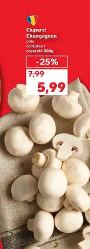 Kaufland Ciuperci Champignon Ofertă