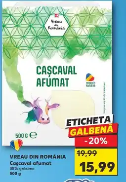 Kaufland VREAU DIN ROMÂNIA Caşcaval afumat Ofertă