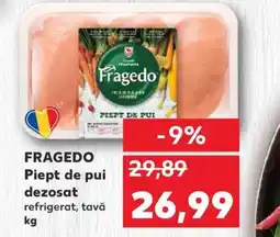 Kaufland FRAGEDO Piept de pui dezosat Ofertă