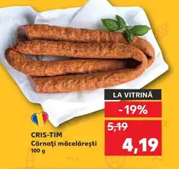 Kaufland CRIS-TIM Cârnaţi măcelăreşti Ofertă