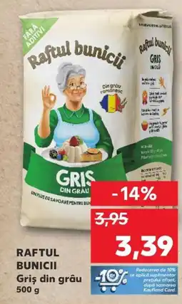 Kaufland RAFTUL BUNICII Griş din grâu Ofertă