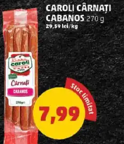 Penny CAROLI CÂRNAȚI CABANOS Ofertă