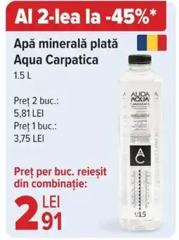 Carrefour Apă minerală plată Aqua Carpatica 1.5L Ofertă