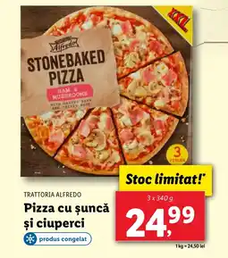 Lidl TRATTORIA ALFREDO Pizza cu șuncă şi ciuperci Ofertă