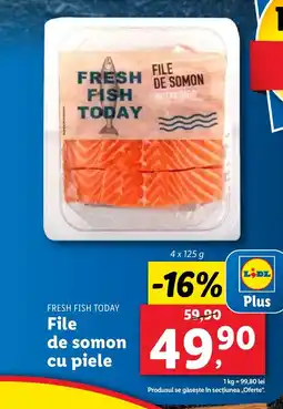 Lidl FRESH FISH TODAY File de somon cu piele Ofertă