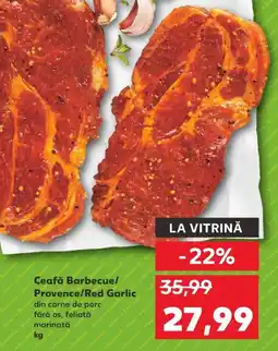 Kaufland Ceafă Barbecue/ Provence/Red Garlic Ofertă