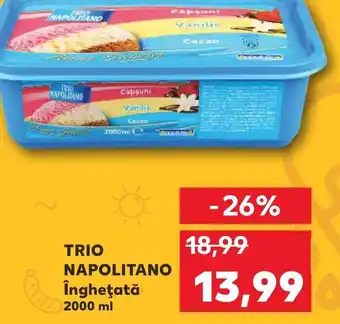 Kaufland TRIO NAPOLITANO Îngheţată Ofertă