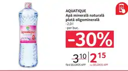 Selgros AQUATIQUE Apă minerală naturală plată oligominerală 2.0L Ofertă