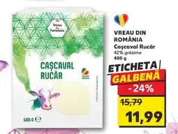 Kaufland VREAU DIN ROMÂNIA Caşcaval Rucăr Ofertă