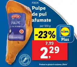 Lidl PIKOK Pulpe de pui afumate Ofertă