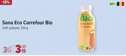 Carrefour Sana Eco Carrefour Bio Ofertă