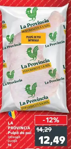 Kaufland LA PROVINCIA Pulpă de pui Ofertă