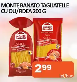 Unicarm MONTE BANATO TAGLIATELLE CU OU/FIDEA 200 G Ofertă
