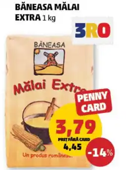 Penny BĂNEASA MĂLAI EXTRA Ofertă
