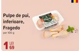Carrefour Pulpe de pui, inferioare, Fragedo Ofertă