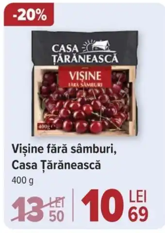 Carrefour Vişine fără sâmburi, Casa Țărănească Ofertă