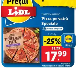 Lidl TRATTORIA ALFREDO Pizza pe vatrǎ Speciale Ofertă