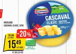 Mega Image HOCHLAND CASCAVAL CLASIC, 325G Ofertă