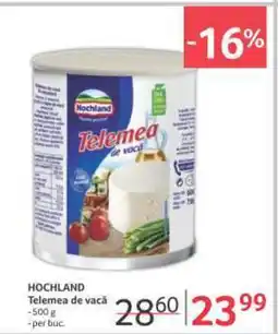 Selgros HOCHLAND Telemea de vacă Ofertă