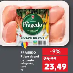 Kaufland FRAGEDO Pulpe de pui dezosate Ofertă