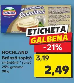 Kaufland HOCHLAND Brânză topită Ofertă