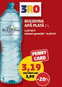 Penny BUCOVINA APĂ PLATĂ 2L Ofertă