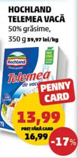Penny HOCHLAND TELEMEA VACĂ Ofertă