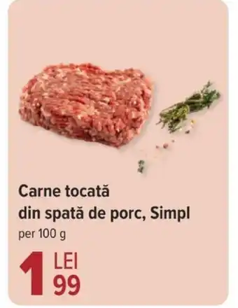 Carrefour Carne tocată din spată de porc, Simpl Ofertă