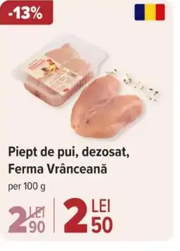 Carrefour Piept de pui, dezosat, Ferma Vrânceanǎ Ofertă
