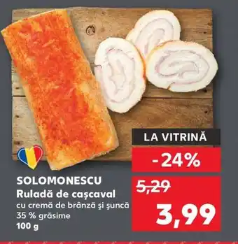 Kaufland SOLOMONESCU Ruladă de caşcaval Ofertă