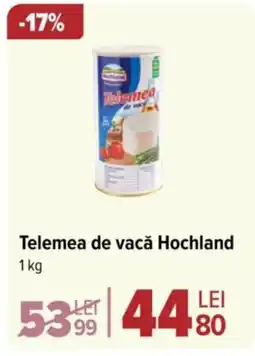 Carrefour Telemea de vacă Hochland Ofertă