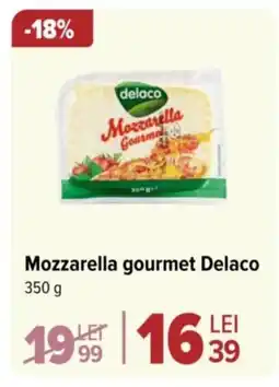 Carrefour Mozzarella gourmet Delaco Ofertă