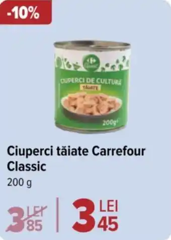 Carrefour Ciuperci tăiate Carrefour Classic Ofertă