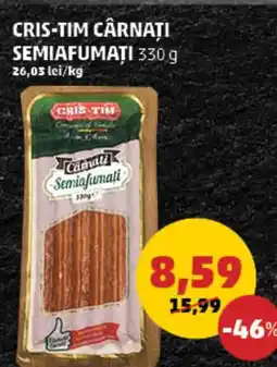 Penny CRIS-TIM CÂRNAȚI SEMIAFUMATI Ofertă