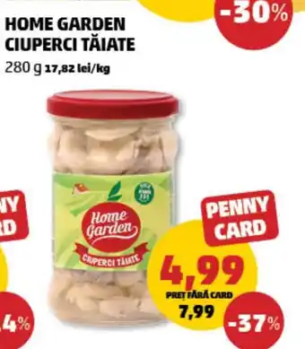 Penny HOME GARDEN CIUPERCI TĂIATE Ofertă