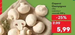 Kaufland Ciuperci Champignon Ofertă