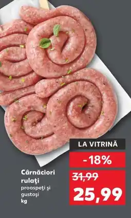 Kaufland Cârnǎciori rulaţi Ofertă