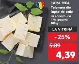 Kaufland ŢARA MEA Telemea din lapte de oaie în saramură Ofertă