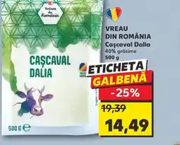 Kaufland VREAU DIN ROMÂNIA Caşcaval Dalia Ofertă