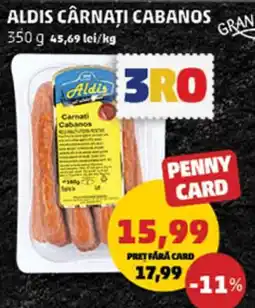 Penny ALDIS CÂRNAŢI CABANOS Ofertă