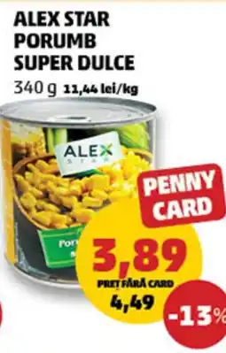 Penny ALEX STAR PORUMB SUPER DULCE Ofertă