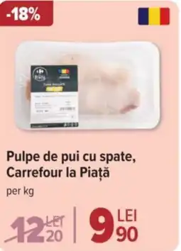 Carrefour Pulpe de pui cu spate, Carrefour la Piaţă Ofertă