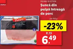 Lidl DULANO SELECTION Şuncă din pulpă întreagă de porc Ofertă
