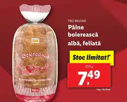Lidl TREI BRUTARI Pâine boierească albǎ, feliatǎ Ofertă
