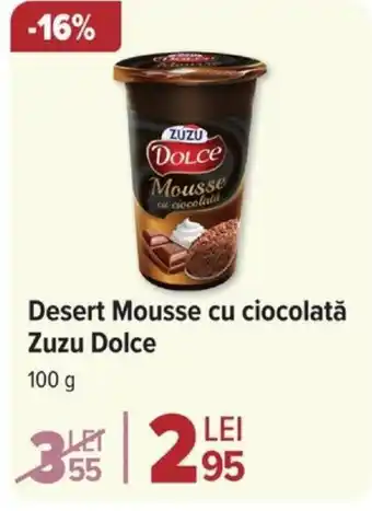 Carrefour Market Desert Mousse cu ciocolată Zuzu Dolce Ofertă