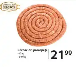 Selgros Cârnǎciori proaspeţi Ofertă