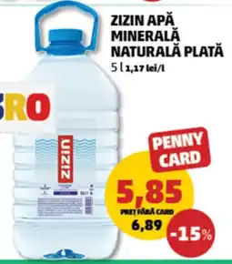 Penny ZIZIN APĂ MINERALĂ NATURALĂ PLATĂ Ofertă