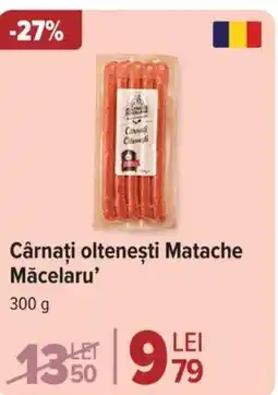 Carrefour Cârnaţi olteneşti Matache Măcelaru❜ Ofertă
